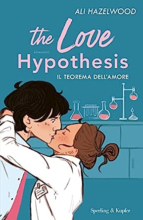 The love hypothesis. Il teorema dell'amore, di Ali Hazelwood
